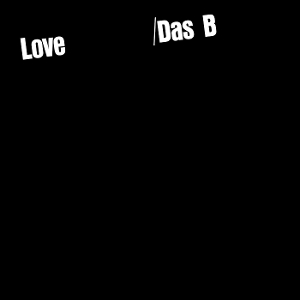 Das B – Love