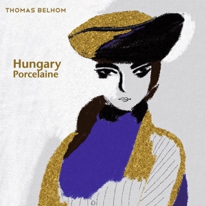 Belhom, Thomas – 7-Hungary/Porcelaine