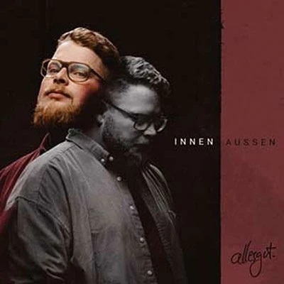 Allesgut. – Innen/Aussen