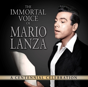 Lanza, Mario – Immortal Voice of Mario Lanza: a Centennial Celebration