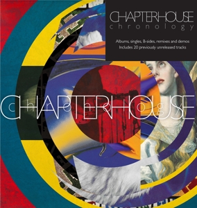 Chapterhouse – Chronology Albums,Singles, B-Sides, Remixes and Demos