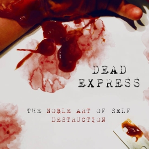 Dead Express – Noble Art of Self Destruction