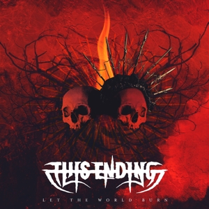 This Ending – Let the World Burn