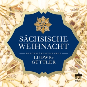 Ludwig Guttler, Virtuosi Saxoniae, Blechblaserense – Sachsische Weihnacht