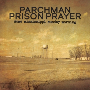 V/A – Parchman Prison Prayer-Some Mississippi Sunday Mor