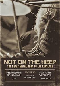 Movie – Not On the Heep -the Heavy Metal Saga of Lee Kerslake