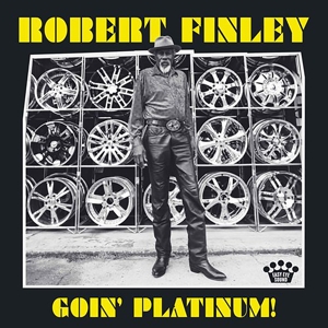 Finley, Robert – Goin' Platinum