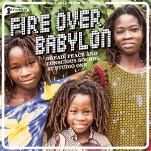 Various – Fire Over Babylon - Dread, Peace and Conscious Sounds At Studio One