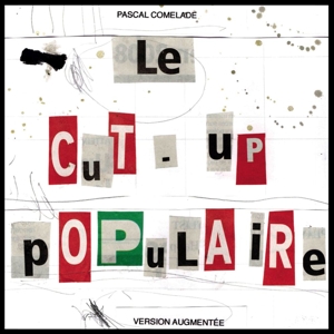 Comelade, Pascal – Le Cut-Up Populaire
