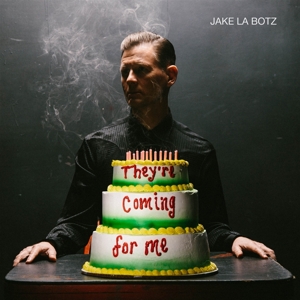 La Botz, Jake – They're Coming For Me