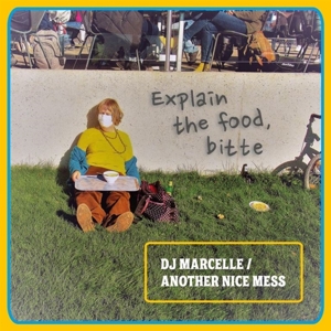 DJ Marcelle – Explain the Food, Bitte
