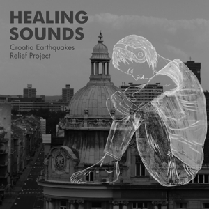 Various (Croatia Earthquake Relief Project) – Healing Sounds, Vol. 1