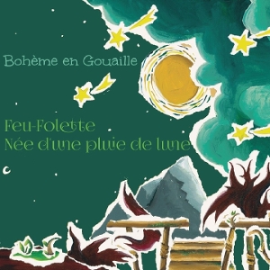 Boheme En Gouaille – Feu-Folette, Nee D'une Pluie De Lune