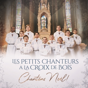 Les Petits Chanteurs a La Croix De Bois – Chantons Noel!