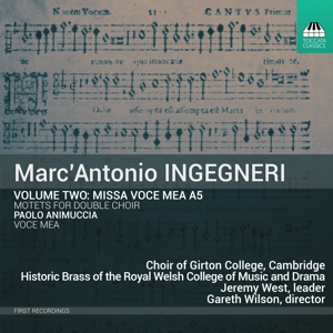 Choir of Griton College Cambridge – Marc'antonio Ingegneri: Volume Two - Missa Voce Mea A5