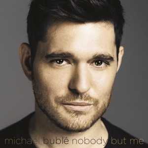 Buble, Michael – Nobody But Me