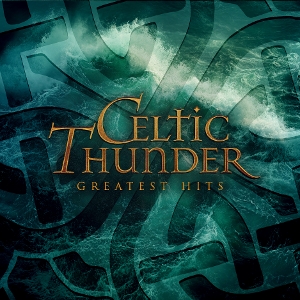 Celtic Thunder – Greatest Hits