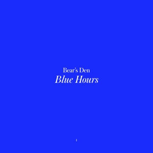 Bear's Den – Blue Hours