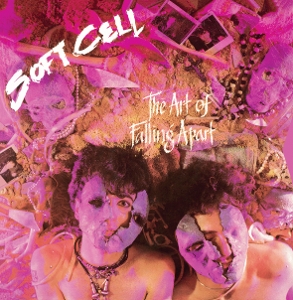 Soft Cell – The Art of Falling Apart