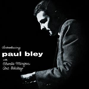 Bley, Paul With Charlie Mingus, Art Blakey – Introducing Paul Bley