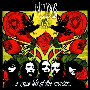 Incubus – A Crow Left of the Murder