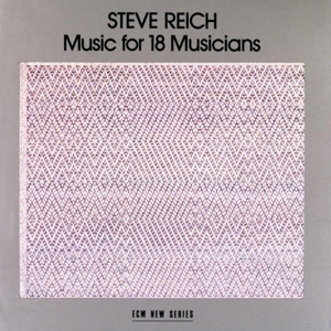 Reich – Music For 18 Musicians
