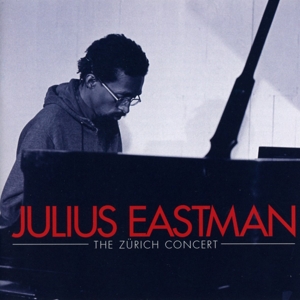 Eastman, Julius – Zurich Concert