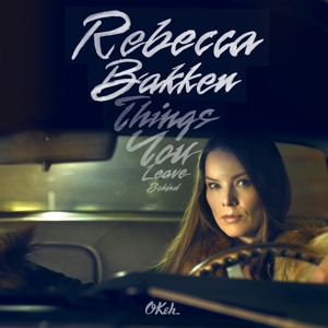 Bakken, Rebekka – Things You Leave Behind
