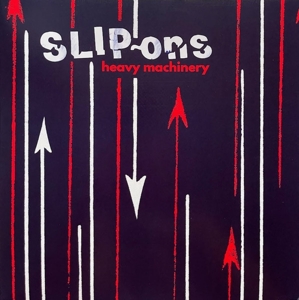 Slip-Ons – Heavy Machinery Ep