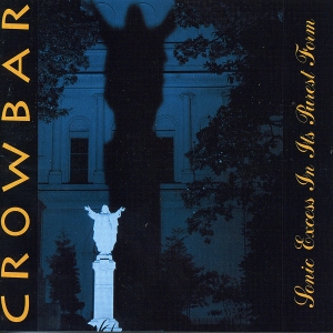 Crowbar – Sonic Excess In Its Purest Form