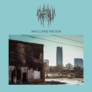 Chat Pile – Who Loves the Sun