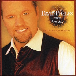 Phelps, David – Joy Joy