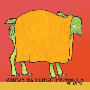 Bird, Andrew – Mysterious Production of Eggs
