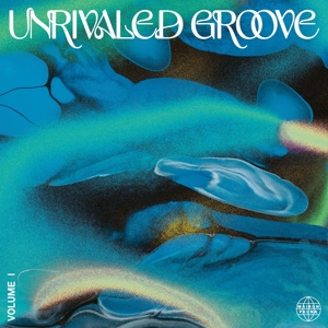 V/A – Unrivaled Groove Vol.I
