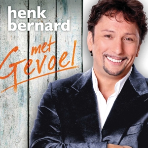 Bernard, Henk – Met Gevoel