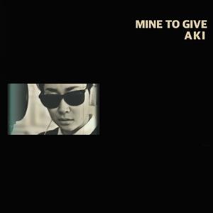 Aki – Mind To Give