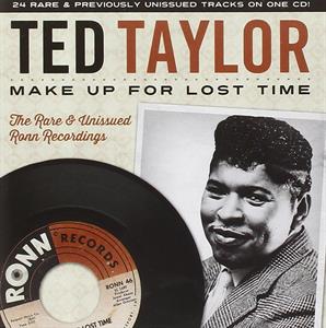 Taylor, Ted – Make Up For Lost Time the Rare & Unissued Ronn