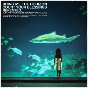 Bring Me the Horizon – Count Your Blessings L Repented