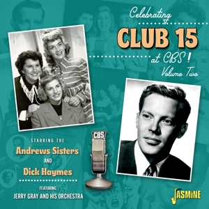 Andrew Sisters, the & Dick Haymes – Celebrating Club 15 At Cbs! Vol.2