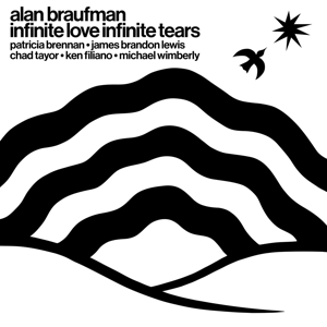 Braufman, Alan – Infinite Love Infinite Tears