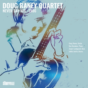 Doug Raney Quartet – Never Say Yes - 1986