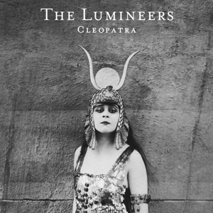 Lumineers – Cleopatra