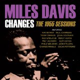 Davis, Miles – Changes:the 1955 Sessions