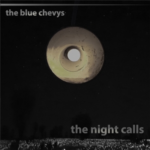 Blue Chevys, the – The Night Calls