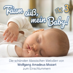 V/A – Traum Suss, Mein Baby! Klassik Zum Einschlafen Vol. 3