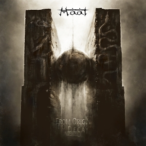 Maat – From Origin To Decay