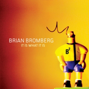 Bromberg, Brian – It is What It is