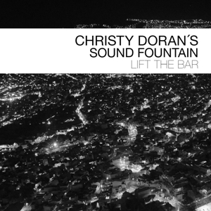Doran, Christy -Sound Fountain- – Lift the Bar