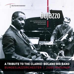 Bujazzo – A Tribute To the Clarke - Boland Big Band