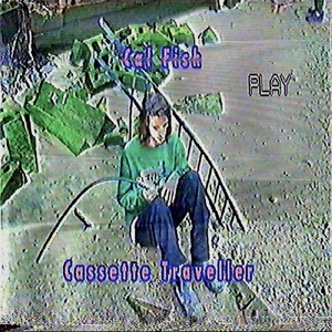 Fish, Cal – Cassette Traveler